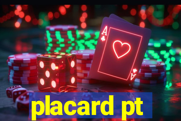 placard pt